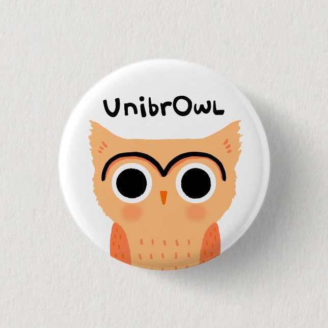 UnibrOwl Unibrow Owl | Funny Niedlich Eyebrows Owl Button (Vorderseite)