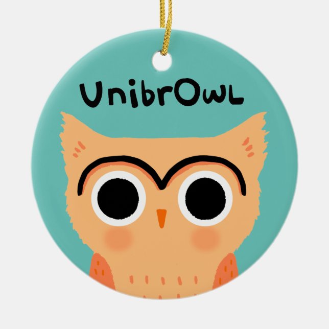 UnibrOwl Unibrow Owl | Funny Niedlich Eyebrows Owl Keramik Ornament (Vorne)