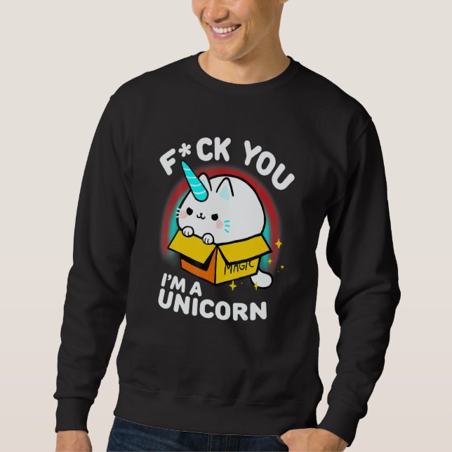 Unicorn Cat Cute Animal Sassy Quote Sweatshirt (Vorderseite)