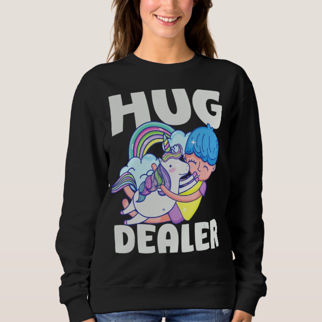 Unicorn Funny Hug Dealer Sweatshirt (Vorderseite)