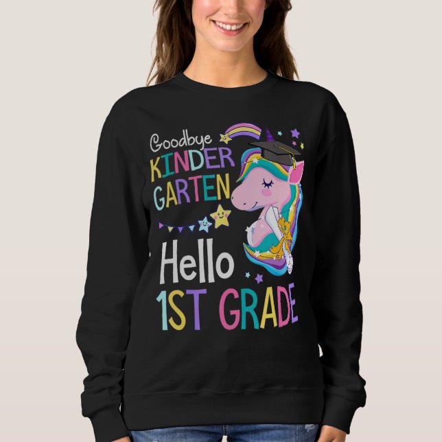 Unicorn Girl Goodbye Kindergarten Hallo 1. Klasse Sweatshirt (Vorderseite)