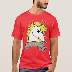 Unicorn glauben an sich T-Shirt