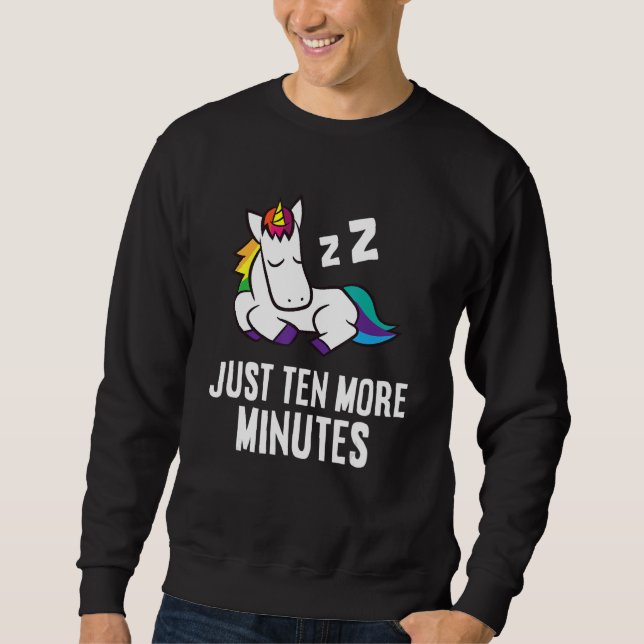 Unicorn Just Ten More Minutes Snooze Alarm Clock U Sweatshirt (Vorderseite)