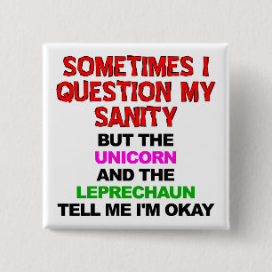 Unicorn Leprechaun Sanity Funny Button Abzeichen B