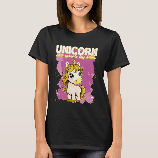 Unicorn mehr sparkle weniger bitter Unicorn T-Shirt (Vorderseite)