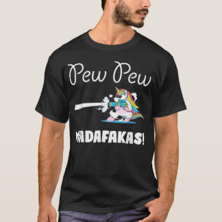 Unicorn Pew Pew Madafakas T-Shirt