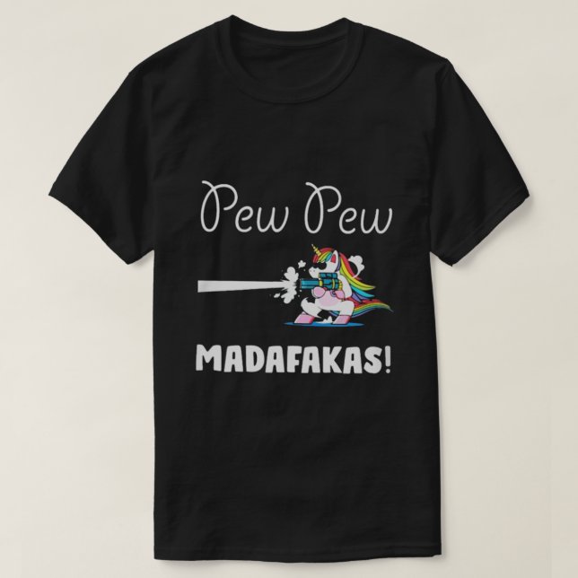 Unicorn Pew pew Madafakas T-Shirt (Design vorne)