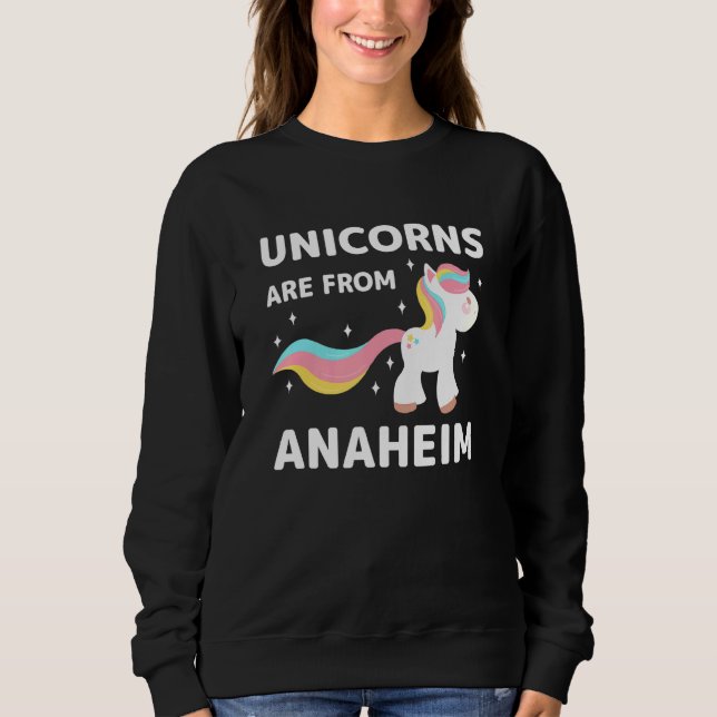 Unicorns kommen aus Anaheim California Resident Ca Sweatshirt (Vorderseite)
