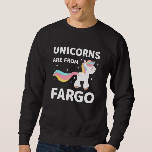 Unicorns kommen aus Fargo North Dakota Resident Nd Sweatshirt (Vorderseite)
