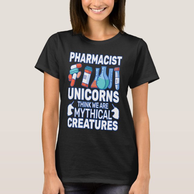 Unicorns Think Druggists Apothekerin Frau T-Shirt (Vorderseite)