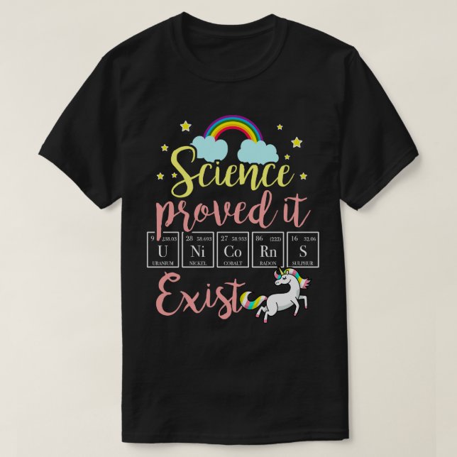 Unikorne haben die Wissenschaft bewiesen T-Shirt (Design vorne)