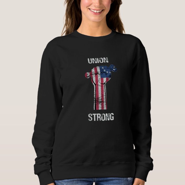 Union Strong Happy Labor Day Proud Worker Patrioti Sweatshirt (Vorderseite)