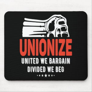 Unionize - vereint, geteilt, wir betteln mousepad