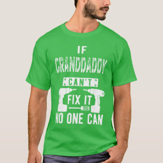 Unique Christmas Birthday Shop Granddaddy Cant Fi  T-Shirt
