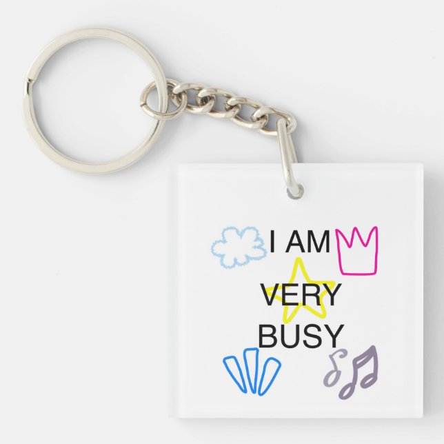 Unique Designs Iam Very Busy Schlüsselanhänger (Vorderseite)