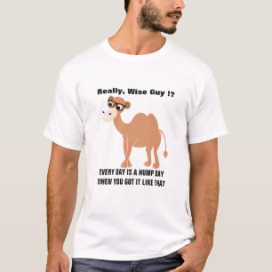 Unique Hump Day Memes T - Shirt   Mittwoch