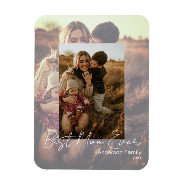 Unique Photo on Photo| Best Mom Ever Magnet (Vertikal)