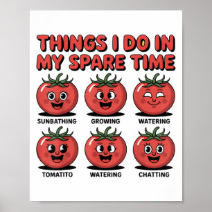 Unirgendwelche Tomaten Dinge, die ich in meiner Fr Poster