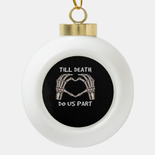 Unisex Bis Dass Der Tod Uns Scheidet, Braut Wird, Keramik Kugel-Ornament