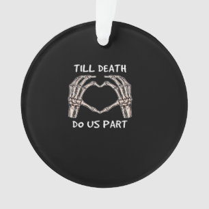 Unisex bis Tod tun uns Teil, Braut zu sein, Knoche Ornament