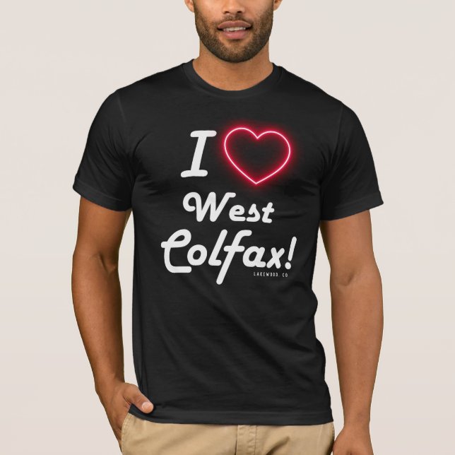 Unisex "I Love West Colfax" Black  T-Shirt (Vorderseite)