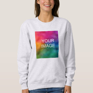 Unisex Sizing: Laden Sie Ihr eigenes Foto auf Frau Sweatshirt