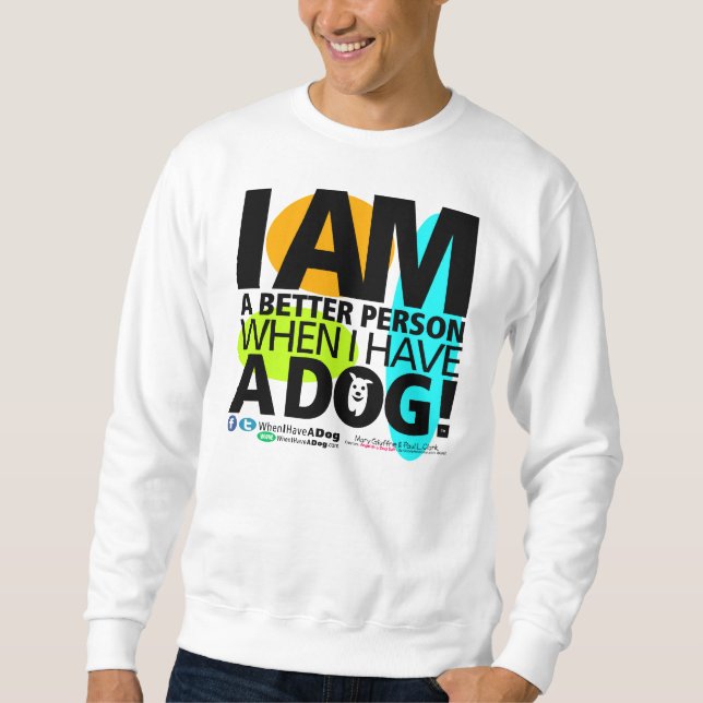 Unisex, wenn ich ein HundeSweatshirt habe Sweatshirt (Vorderseite)