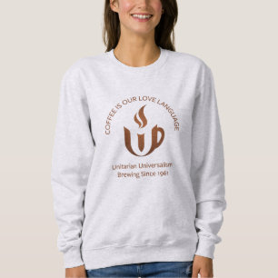 Unitarischer Universalismus Kaffee Liebessprache Sweatshirt