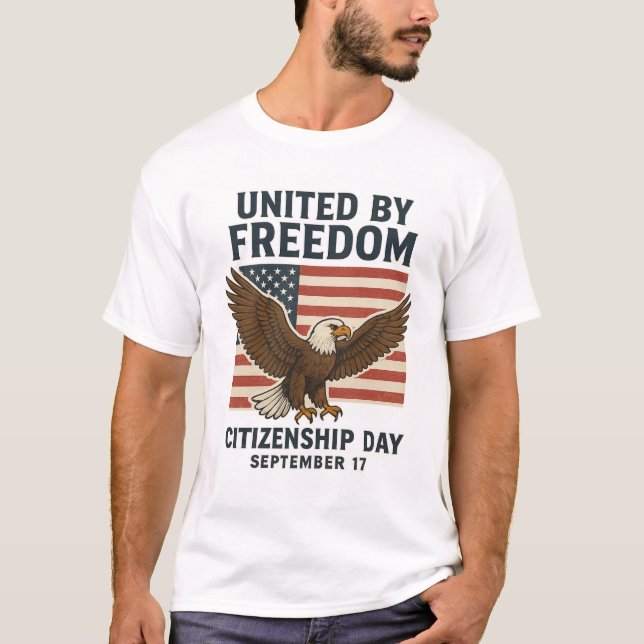 "United by Freedom - Citizenship Day Patriotic T-S T-Shirt (Vorderseite)