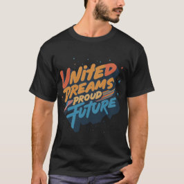 United Dreams Proud Future | T-Shirt