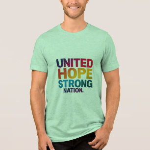 United Hope, Strong Nation T - Shirt - Stehen Sie 