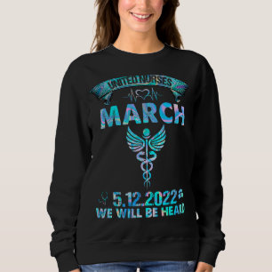 United Nurses März Million Nurse März 12. Mai 2022 Sweatshirt