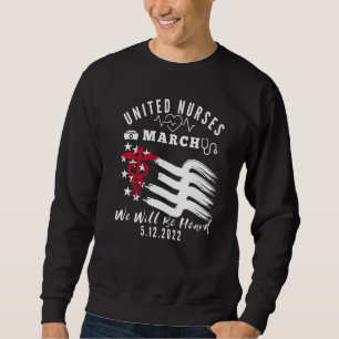 United Nurses März Million Nurse März 12. Mai 2022 Sweatshirt