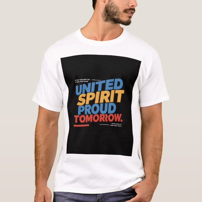 United Spirit Proud Tomorrow T-Shirt (Vorderseite)