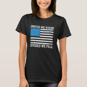 United We Stand Divided We Fall USA Shirt