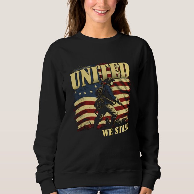 United We Stand Patriotic July 4th American Revolu Sweatshirt (Vorderseite)