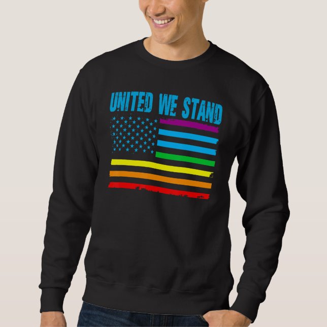 United We Stand Proud LGBT Rainbow Pride US Americ Sweatshirt (Vorderseite)