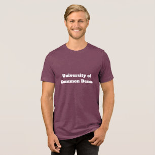 Universität von Common Dense   Funny   Tri-Blend Shirt