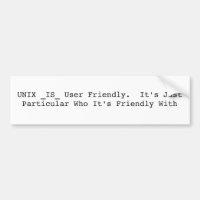 UNIX _IS_ benutzerfreundlich.  Es ist… gerade