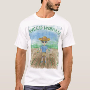 Unkraut-Frau T-Shirt