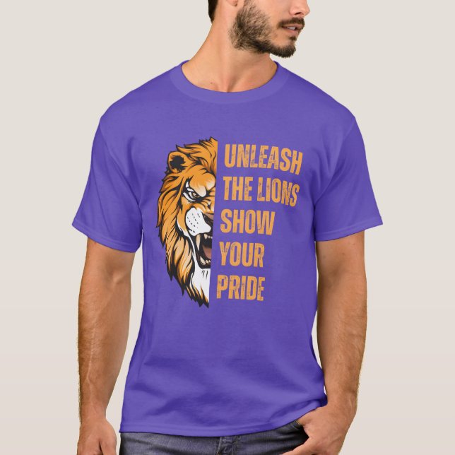 Unleashhe Lions Show Your Pride Apparel funny T-Shirt (Vorderseite)