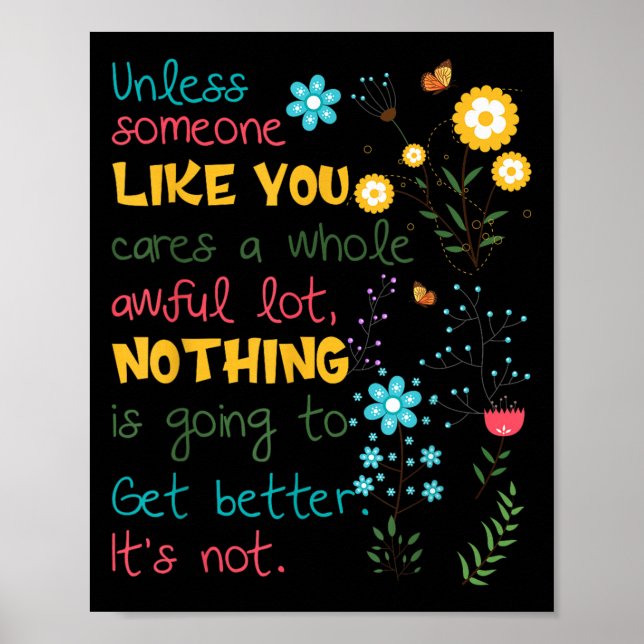 Unless Someone Like You Cares A Whole Awful Lot  Poster (Vorne)