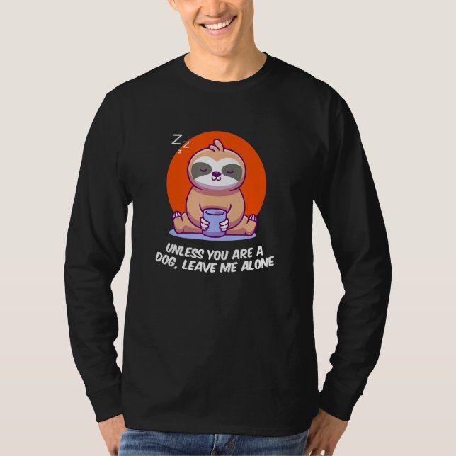 Unless Youre A Dog Leave Me Introvert Dog Lover An T-Shirt (Vorderseite)