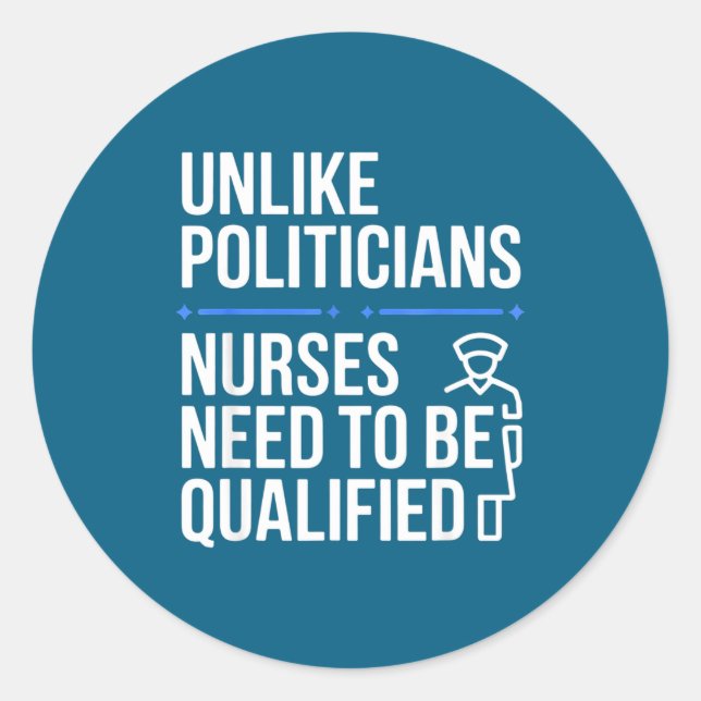 Unlike Liticians Nurses Need To Be Qualified Sarca Runder Aufkleber (Vorderseite)