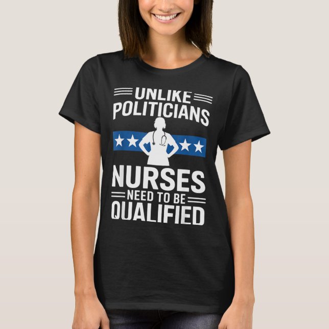 Unlike Liticians Nurses Need To Be Qualified Sarca T-Shirt (Vorderseite)