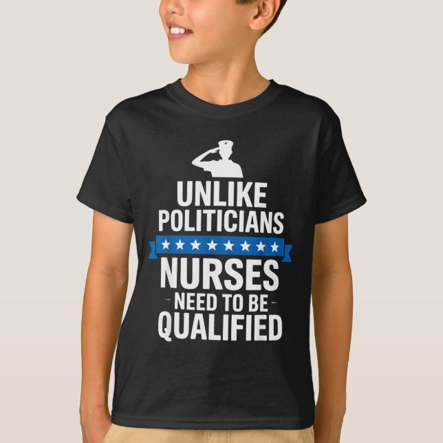 Unlike Liticians Nurses Need To Be Qualified Sarca T-Shirt (Vorderseite)