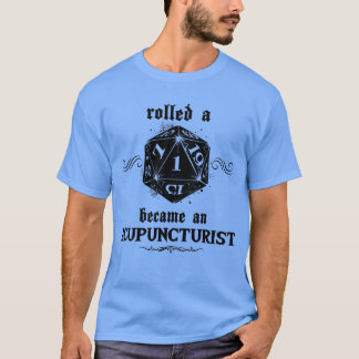 Unluck Roll Acupuncturist T-Shirt