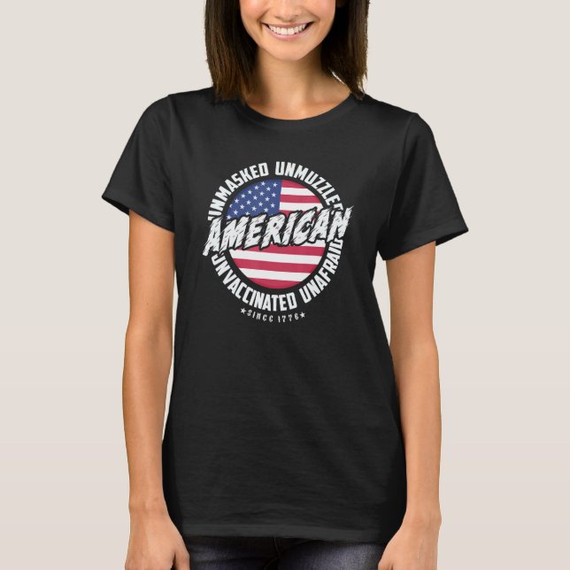 Unmaskierter, ungeimpfter, ungeimpfter Amerikaner T-Shirt (Vorderseite)