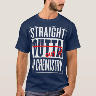 Unmittelbar außerhalb AP Chemistry T Lehrer Studen T-Shirt
