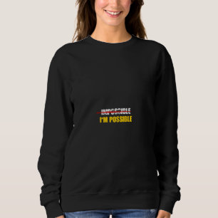 unmöglich ich bin möglich sweatshirt